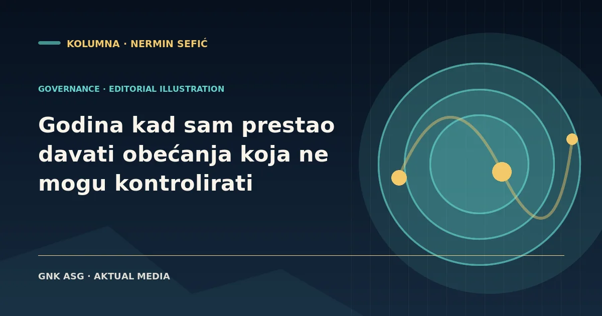 Godina kad sam prestao davati obećanja koja ne mogu kontrolirati